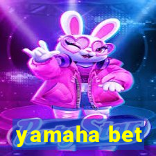 yamaha bet